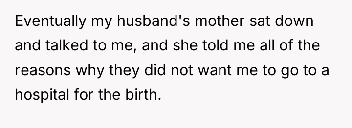 Eventually my husband's mother sat down and talked to me,...