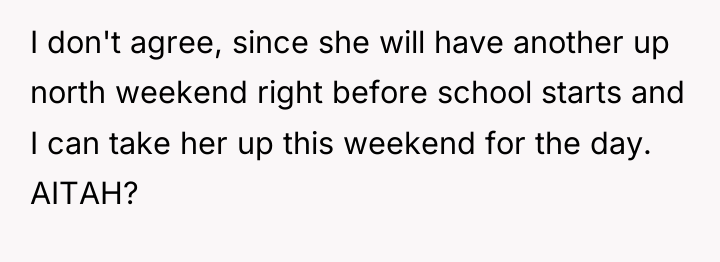 I don't agree, since she will have another up north...
