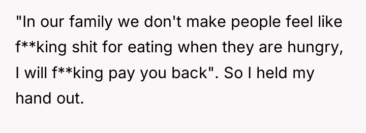 "In our family we don't make people feel like f**king...