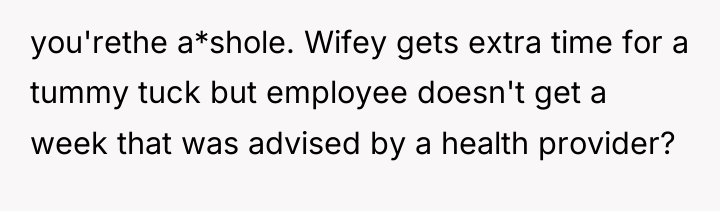 you'rethe a*shole. Wifey gets extra time for a tummy tuck...