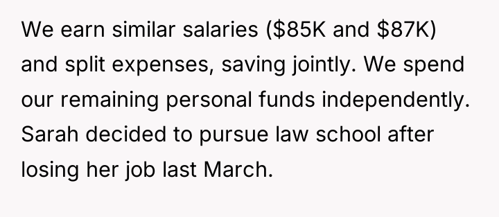 We earn similar salaries ($85K and $87K) and split expenses,...