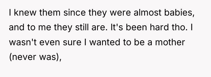 I knew them since they were almost babies, and to...