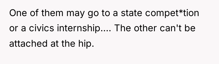 One of them may go to a state compet*tion or...