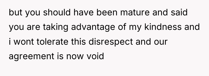but you should have been mature and said you are...