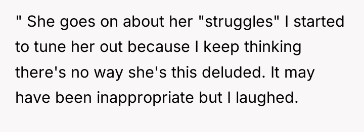 " She goes on about her "struggles" I started to...