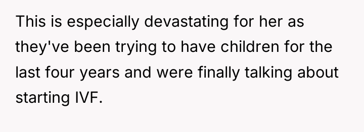 This is especially devastating for her as they've been trying...