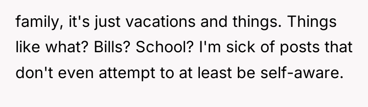 family, it's just vacations and things. Things like what? Bills?...