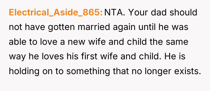 Electrical_Aside_865 NTA. Your dad should not have gotten married again...