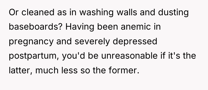 Or cleaned as in washing walls and dusting baseboards? Having...