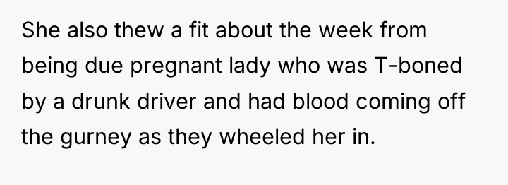She also thew a fit about the week from being...