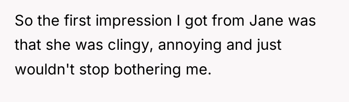 So the first impression I got from Jane was that...
