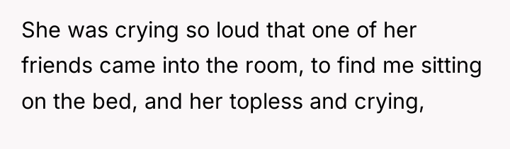 She was crying so loud that one of her friends...