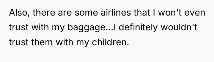 Also, there are some airlines that I won't even trust...