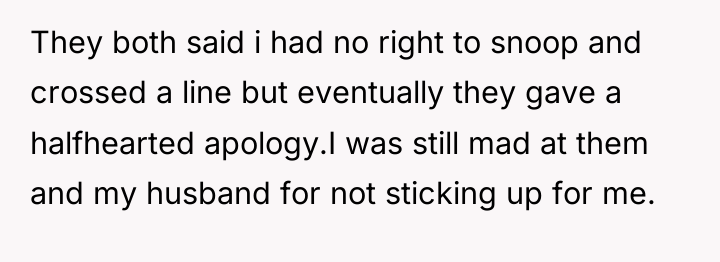 They both said i had no right to snoop and...