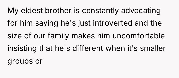 My eldest brother is constantly advocating for him saying he's...