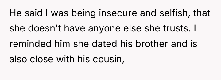 He said I was being insecure and selfish, that she...