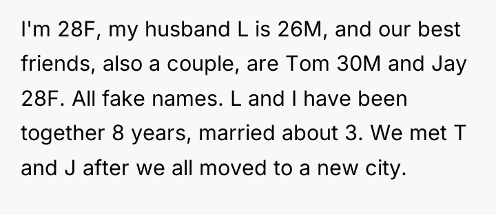 I'm 28F, my husband L is 26M, and our best...