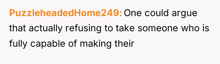 PuzzleheadedHome249 One could argue that actually refusing to take someone...