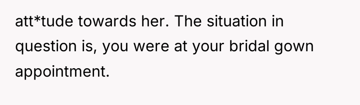 att*tude towards her. The situation in question is, you were...