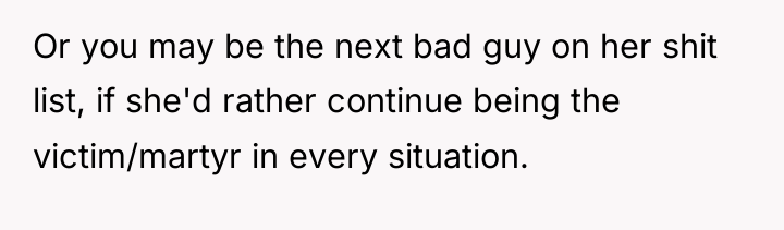 Or you may be the next bad guy on her...