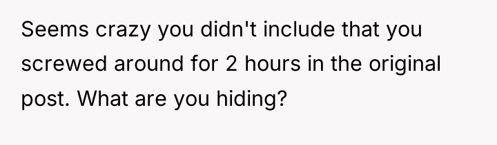 Seems crazy you didn't include that you screwed around for...