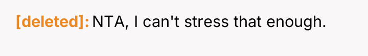 [deleted] NTA, I can't stress that enough.
