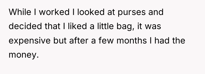 While I worked I looked at purses and decided that...