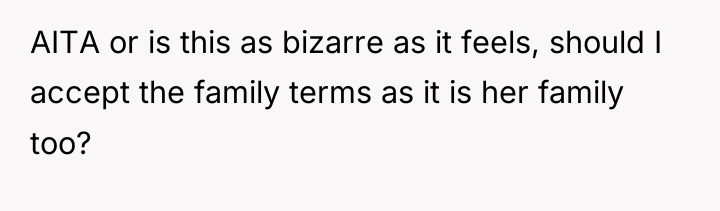 AITA or is this as bizarre as it feels, should...