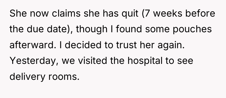 She now claims she has quit (7 weeks before the...