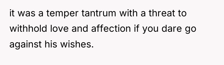 it was a temper tantrum with a threat to withhold...
