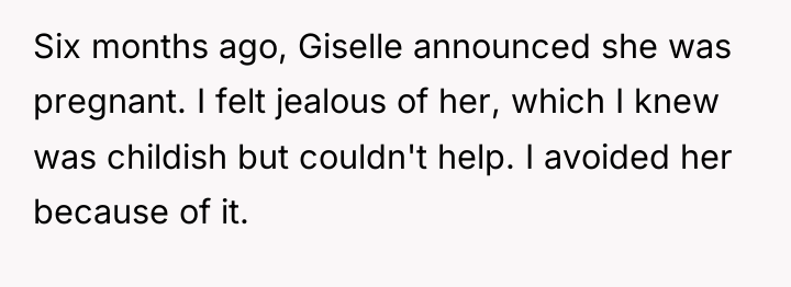 Six months ago, Giselle announced she was pregnant. I felt...