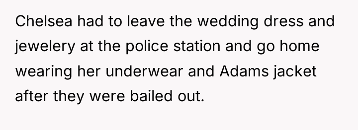 Chelsea had to leave the wedding dress and jewelery at...