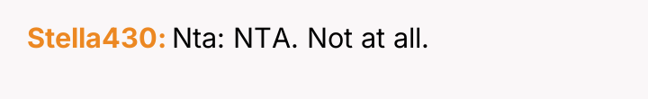 Stella430 Nta: NTA. Not at all.