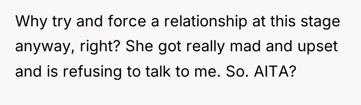 Why try and force a relationship at this stage anyway,...