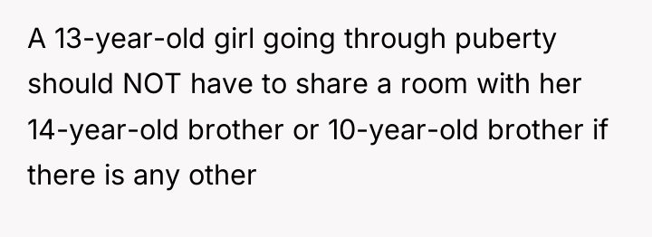 A 13-year-old girl going through puberty should NOT have to...