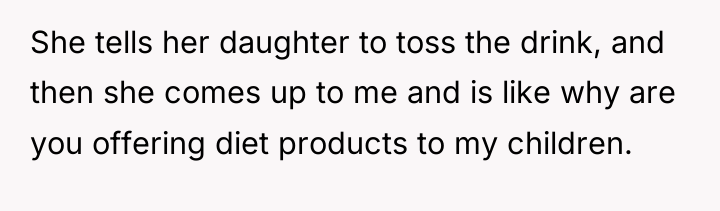 She tells her daughter to toss the drink, and then...
