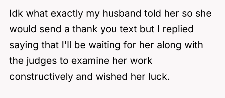 Idk what exactly my husband told her so she would...