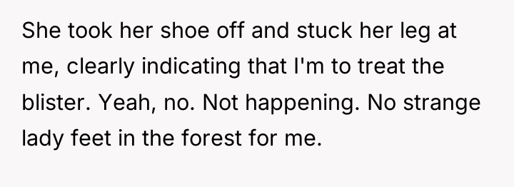 She took her shoe off and stuck her leg at...