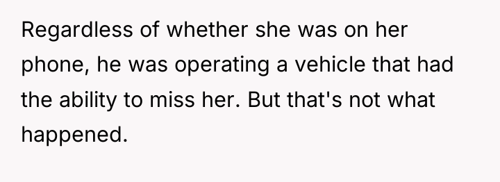 Regardless of whether she was on her phone, he was...