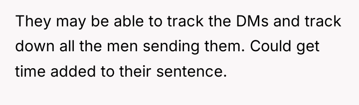 They may be able to track the DMs and track...