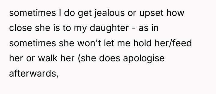 sometimes I do get jealous or upset how close she...