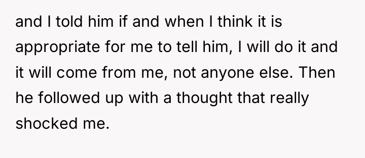 and I told him if and when I think it...