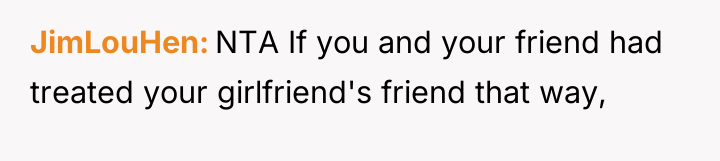 JimLouHen NTA If you and your friend had treated your...