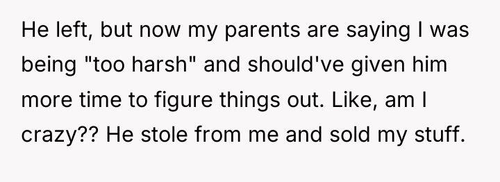 He left, but now my parents are saying I was...