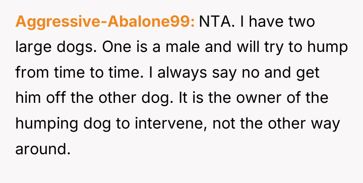 Aggressive-Abalone99 NTA. I have two large dogs. One is a...