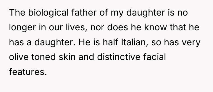The biological father of my daughter is no longer in...