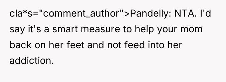 cla*s="comment_author">Pandelly: NTA. I'd say it's a smart measure to help...