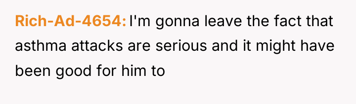 Rich-Ad-4654 I'm gonna leave the fact that asthma attacks are...