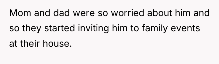 Mom and dad were so worried about him and so...