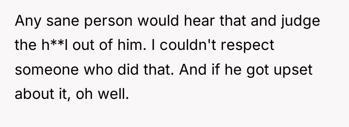 Any sane person would hear that and judge the h**l...